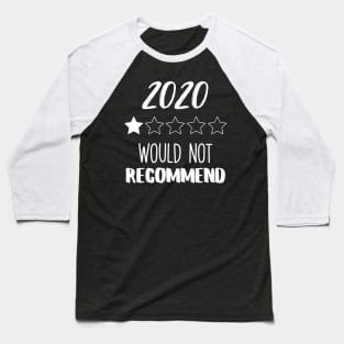 2020 Would Not Recommend Very Bad Year Baseball T-Shirt